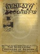 Beneath the Sheets; The Screaming Orphans of Bedern story
