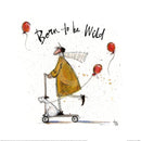 Born to be Wild by Sam Toft