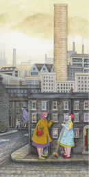 Have You Heard? by Dotty Earl — two women chatting on a cobbled street corner in a northern industrial town, one in a yellow coat with pink hair, one in a blue floral dress, factory chimneys and stone terraces behind them