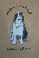 Meet The Mustards: Sometimes I Sit And Think Just Toft Print of a black and white dog 
