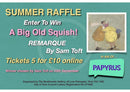 Promotional poster for a summer raffle featuring the text 'SUMMER RAFFLE Enter To Win A Big Old Squish! REMARQUE By Sam Toft' on a teal background, with a small painting of two figures and a speech bubble labeled 'PAPYRUS'.