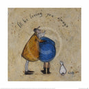 I'll Be Loving You Always by Sam Toft